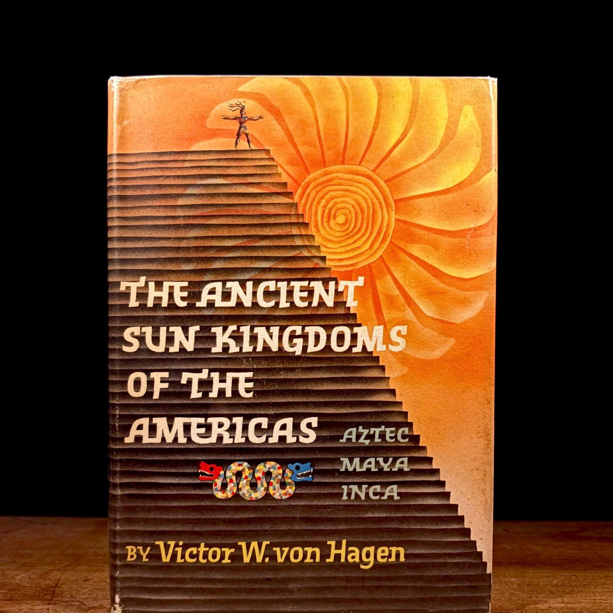 First Printing - The Ancient Sun Kingdoms of the Americas: Aztec, Maya, Inca / Victor W. von Hagen (1961) Vintage Hardcover Book
