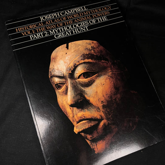 Historical Atlases of World Mythology Vol I: The Way of the Animal Powers Part 2 Mythologies of the Great Hunt by Joseph Campbell (1988)