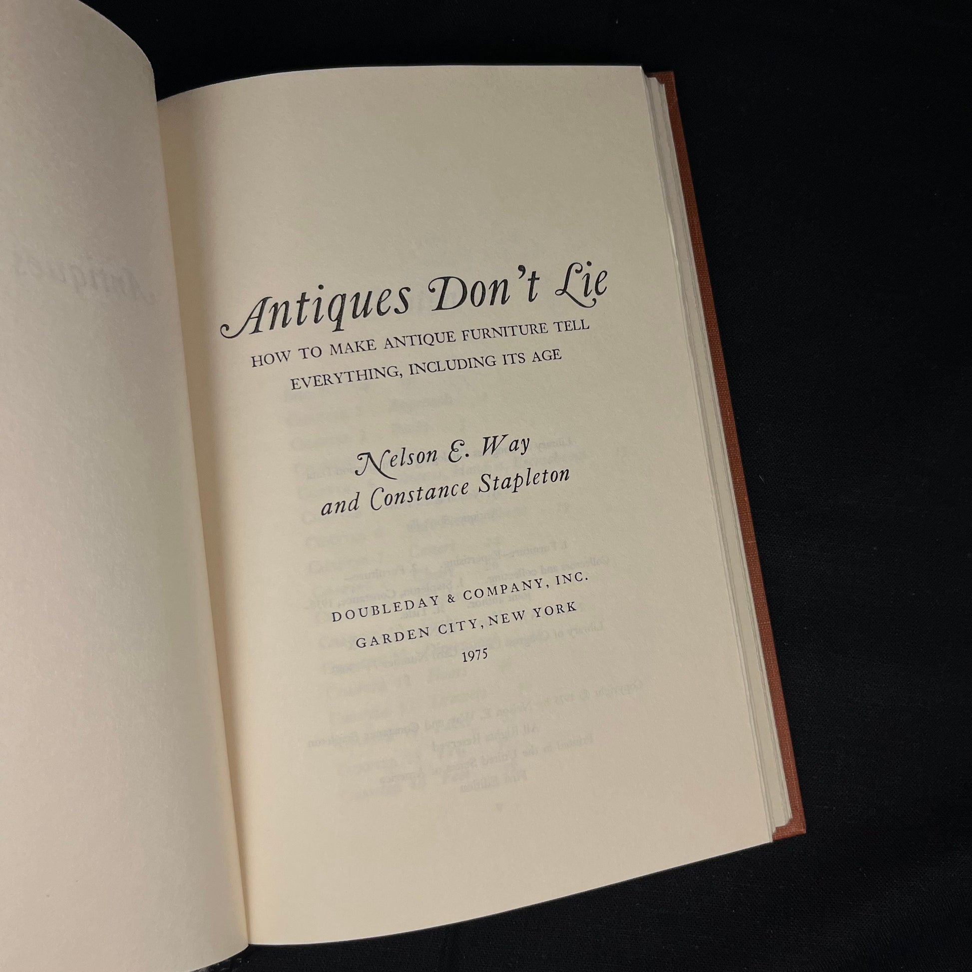 First Edition - Antiques Don’t Lie: How to Make Antique Furniture Tell Everything, Including its Age by N. Way and C. Stapleton (1975) Book