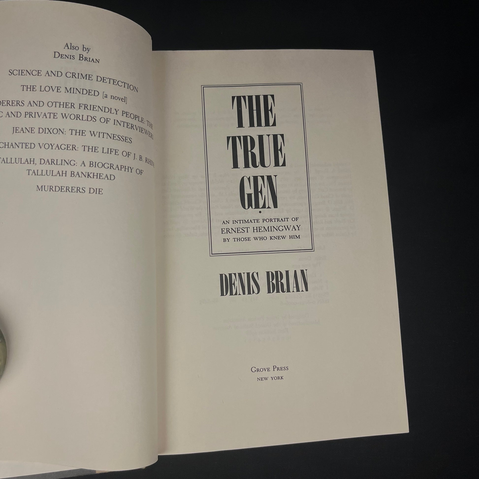 First Printing - The True Gen: An Intimate Portrait of Hemingway by Those Who Knew Him by Denis Brian (1988) Vintage Hardcover Book