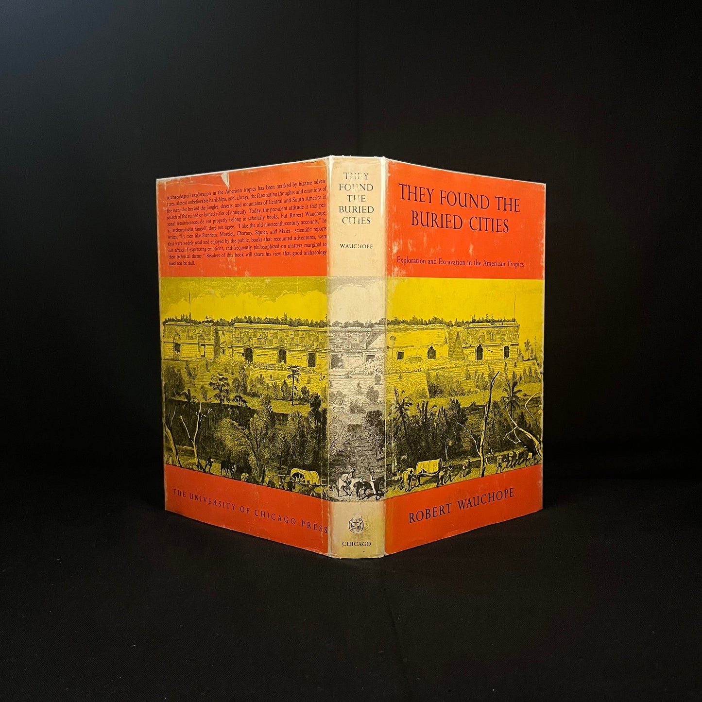 They Found the Buried Cities: Exploration and Excavation in the American Tropics by Robert Wauchope (1965) Vintage Hardcover Book