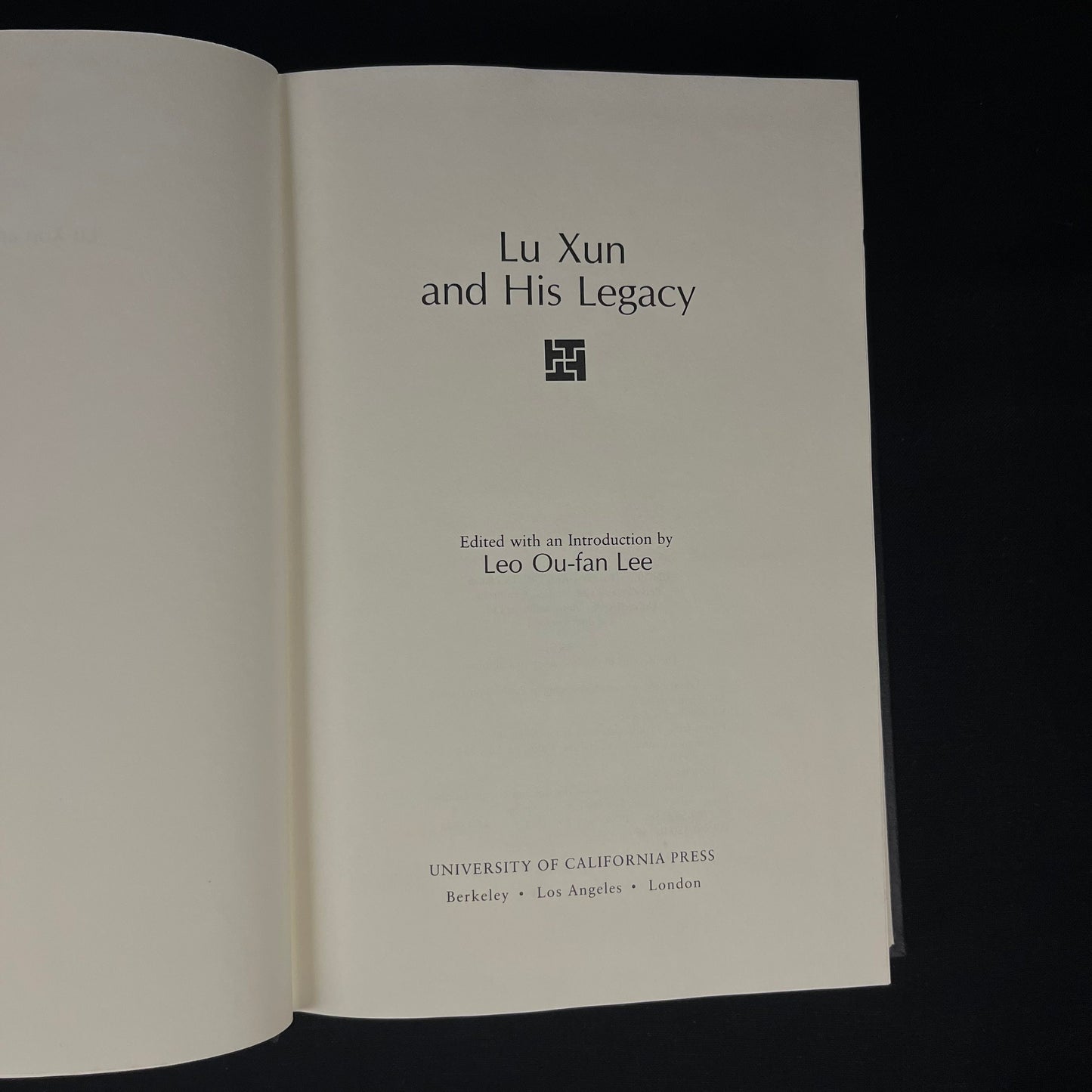 First Printing - Lu Xun and His Legacy edited by Leo Ou-fan Lee (1985) Vintage Hardcover Book