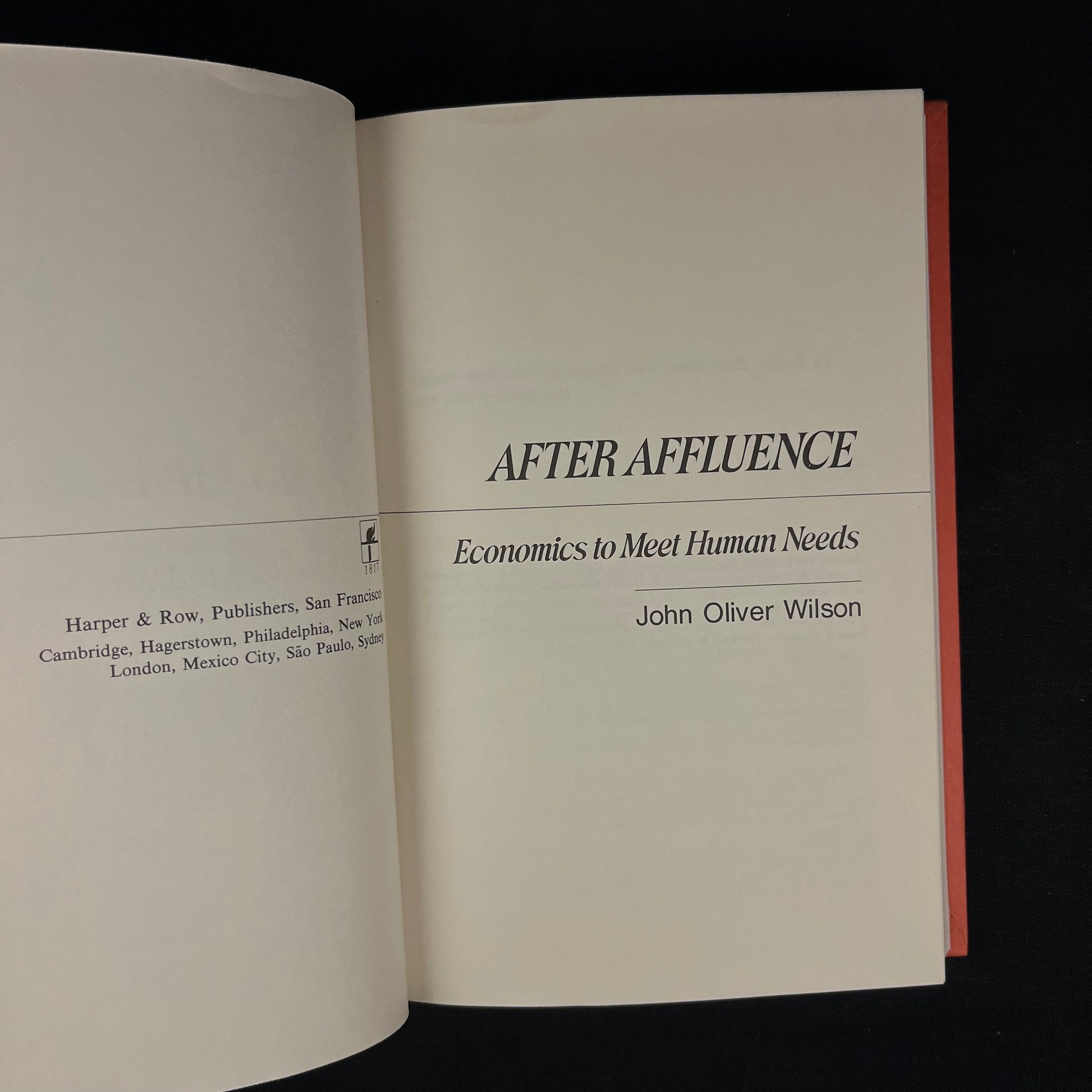 First Printing - After Affluence: Economics to Meet Human Needs by John Oliver Wilson (1980) Vintage Hardcover Book