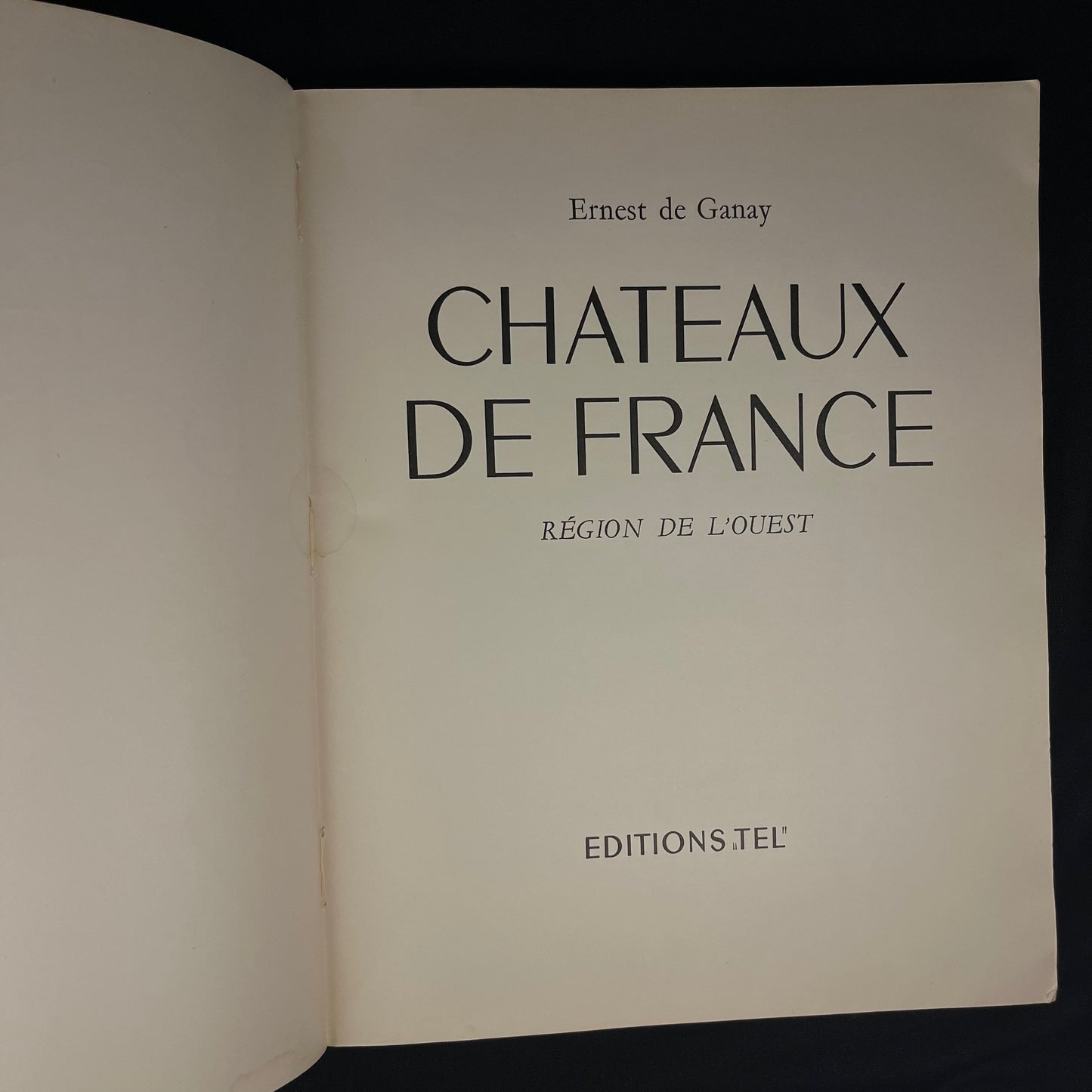 Chateaux de France: Region de L’Ouest by Ernest de Ganay (1949) Vintage Softcover Book