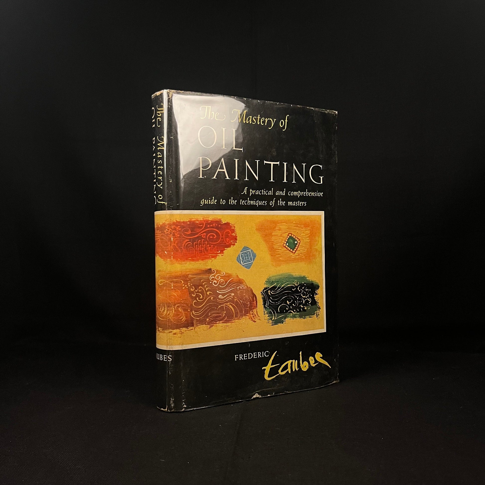 The Mastery of Oil Painting by Frederic Taubes (1953) Vintage Hardcover Book