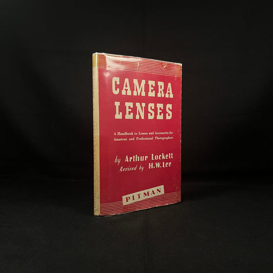Camera Lenses: A Handbook to Lenses and Accessories for Amateur and Professional Photographers by Arthur Lockett (1952) Hardcover Book