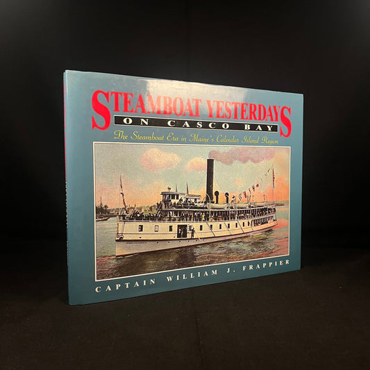 First Edition - Steamboat Yesterdays on Casco Bay: The Steamboat Era in Maine’s Calendar Island Region by W. J. Frappier (1993) Vintage Book