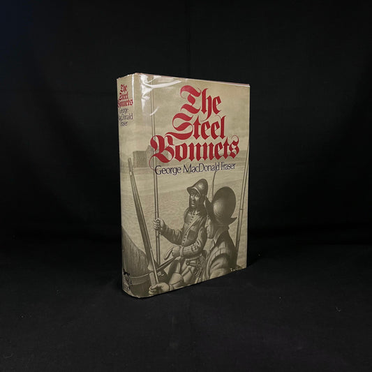 First Printing - The Steel Bonnets by George MacDonald Fraser (1972) Vintage Hardcover Book
