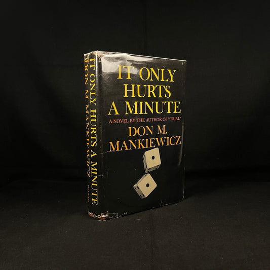 First Printing - It Only Hurts A Minute: A Novel by Don M. Mankiewicz (1966) Vintage Hardcover Book