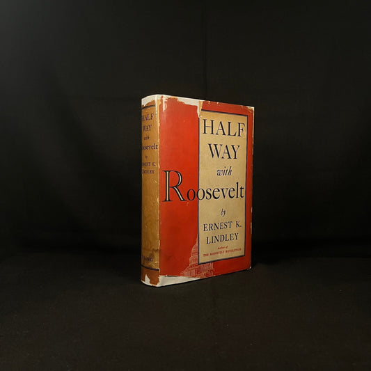 First Printing - Half Way with Roosevelt by Ernest K. Lindley (1936) Vintage Hardcover Book