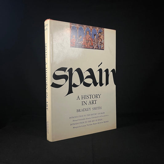 First Printing - Spain: A History in Art by Bradley Smith (1966) Vintage Hardcover Book