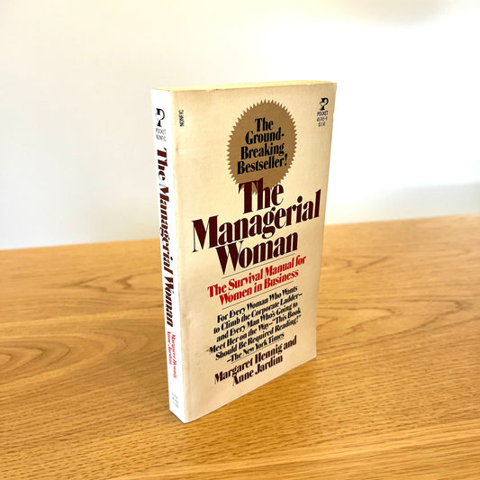The Managerial Woman: The Survival Manual for Women in Business by Margaret Hennig and Anne Jardim (1978) Vintage Paperback Book