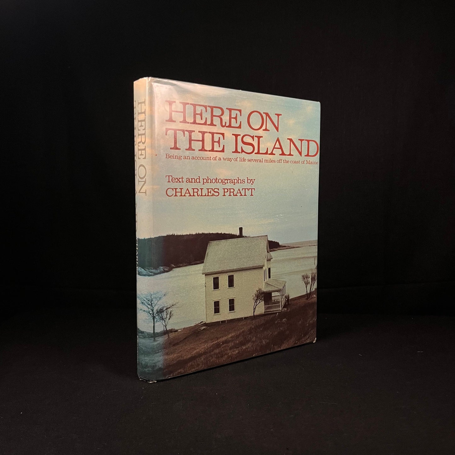 Here on The Island: Being an Account of a Way of Life Several Miles Off the Coast of Maine by Charles Pratt (1974) Vintage Hardcover Book