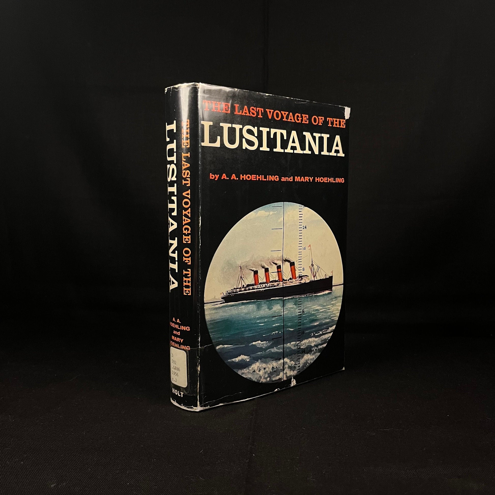 The Last Voyage of the Lusitania by A. A. Hoehling and Mary Hoehling (1956) Vintage Hardcover Book