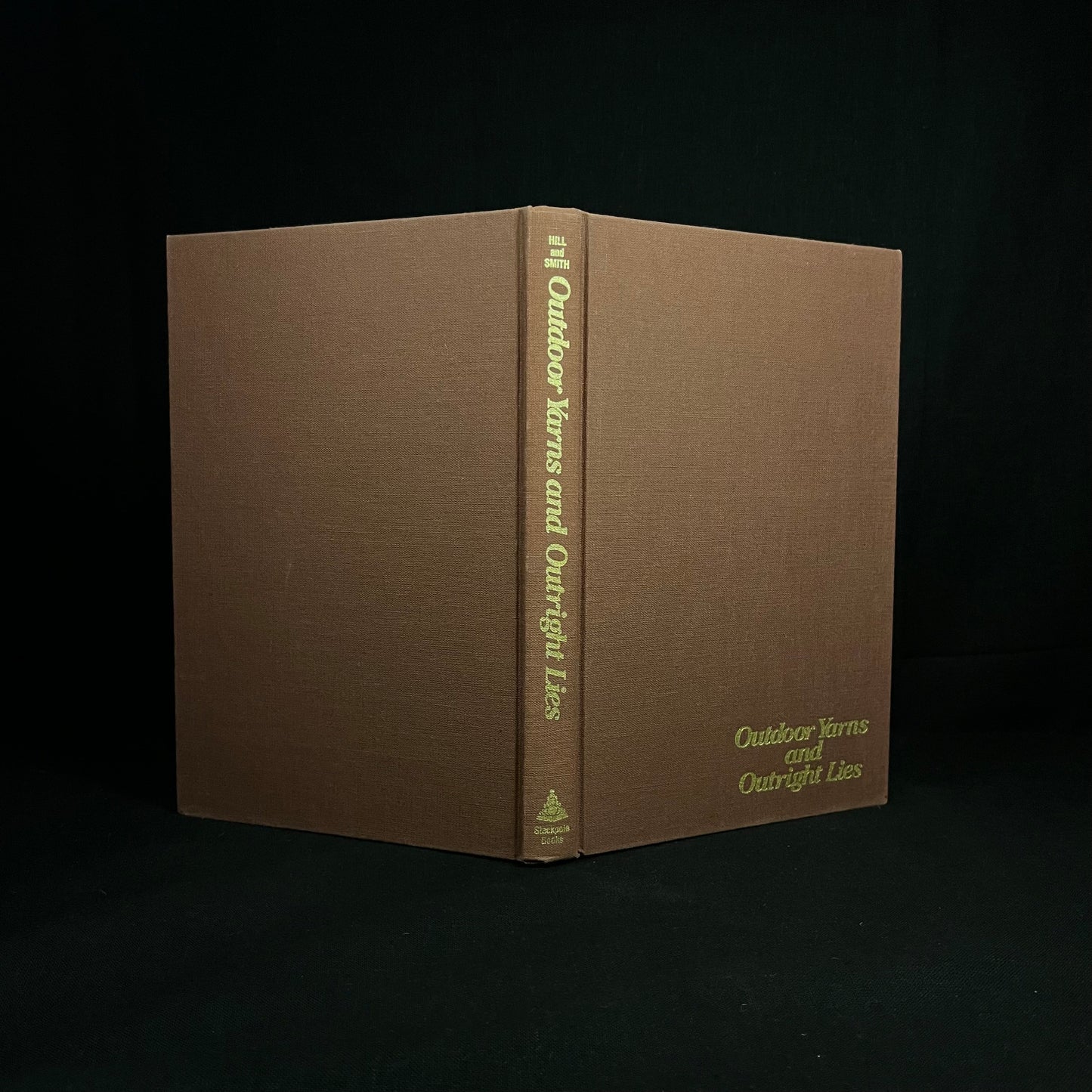 Outdoor Yarns and Outright Lies: 50 or so stories by two good sports by Gene Hill and Steve Smith (1983) Vintage Hardcover Book