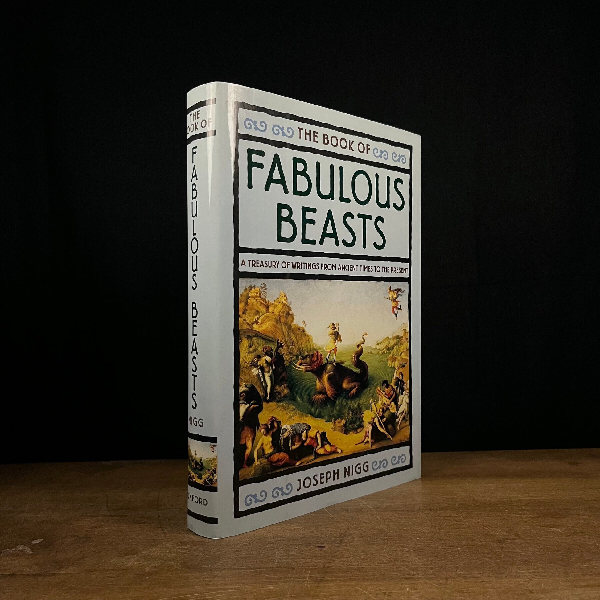 First Printing - The Book of Fabulous Beasts: A Treasury of Writings from Ancient Times to Present by Joseph Nigg (1999) Hardcover Book