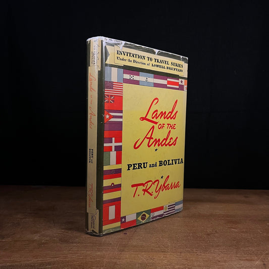 First Printing - Lands of the Andes: Peru and Bolivia by T. R. Ybarra (1947) Vintage Hardcover Book