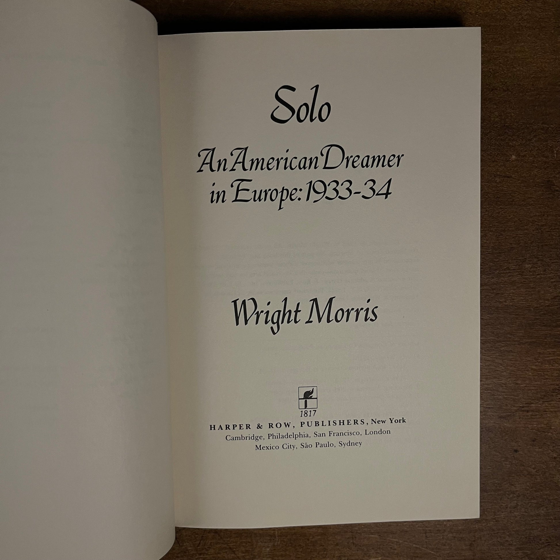 Second Printing - Solo: An American Dreamer in Europe, 1933-1934 by Wright Morris (1983) Vintage Hardcover Book