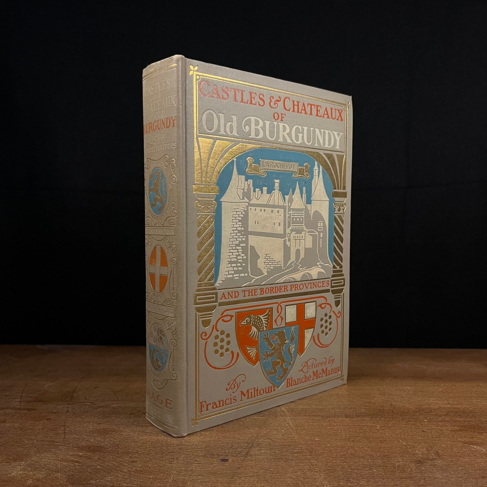 Castles and Chateaus of Old Burgundy and the Border Provinces by Francis Miltoun (1909) Vintage Hardcover Book