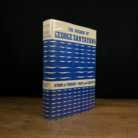 First Printing - The Wisdom of George Santayana: Atoms of Thought (1964) Vintage Hardcover Book