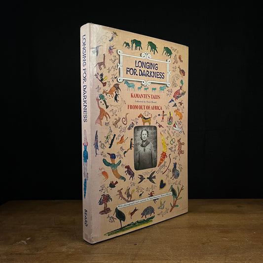 Second Printing - Longing for Darkness: Kamante’s Tales from Out of Africa by Peter Beard (1975) Vintage Hardcover Book