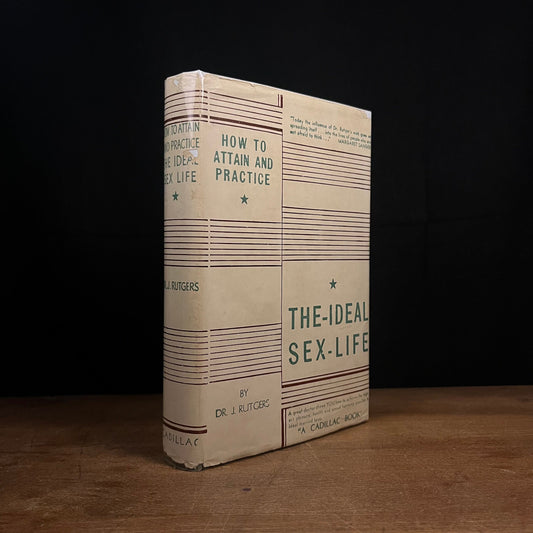 How to Attain and Practice the Ideal Sex Life by J. Rutgers (1940) Vintage Hardcover Book