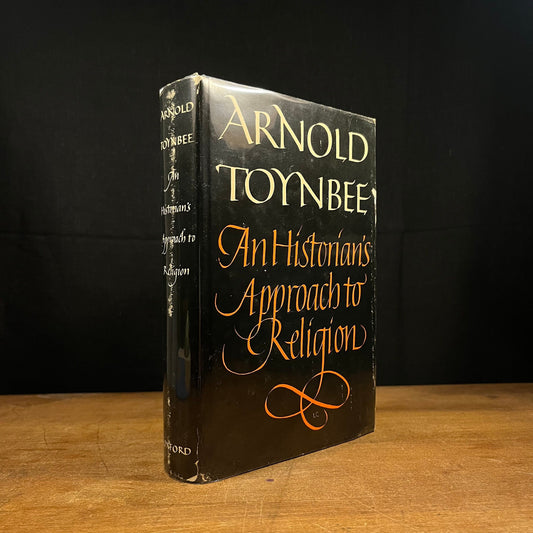 First Printing - An Historian’s Approach to Religion by Arnold Toynbee (1956) Vintage Hardcover Book